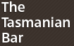 [The Tasmanian Bar Inc]